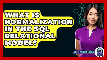 What Is Normalization In The SQL Relational Model? - Next LVL Programming