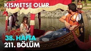 Kısmetse Olur 38. Hafta 211. Bölüm - Full Bölüm