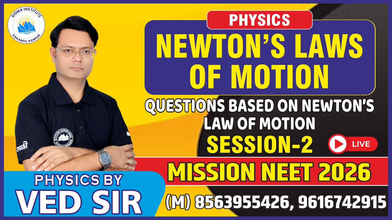NEWTON’S LAWS OF MOTION  (QUESTIONS BASED ON NEWTON’S LAW OF MOTION) SESSION - 2
