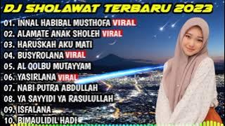 DJ SHOLAWAT TERBARU 2023 - INNAL HABIBAL MUSTHOFA X ALAMATE ANAK SHOLEH X HARUSKAH AKU MATI