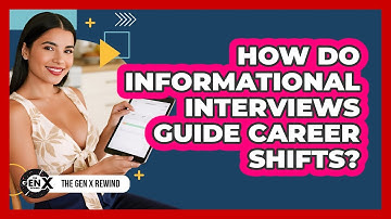 How Do Informational Interviews Guide Career Shifts?