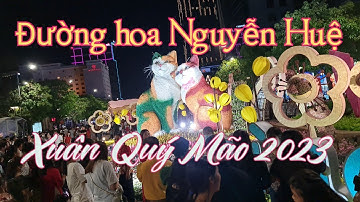 Đường Hoa Nguyễn Huệ Xuân Quý Mão 2023.