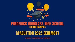 Frederick Douglass High School - Euclid Campus  • 2025 Graduation Ceremony