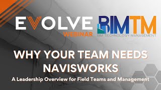 BIMTM x EVOLVE Webinar - Why Your Team Needs Navisworks - Ep. 7