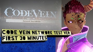 Code Vein Network Test Ver. First 30 Mins Gameplay