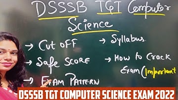 DSSSB TGT COMPUTER SCIENCE EXAM 2022 |EXAM PATTERN | CUT OFF |SYLLABUS| SAFE SCORE| IMPORTANT TIPS