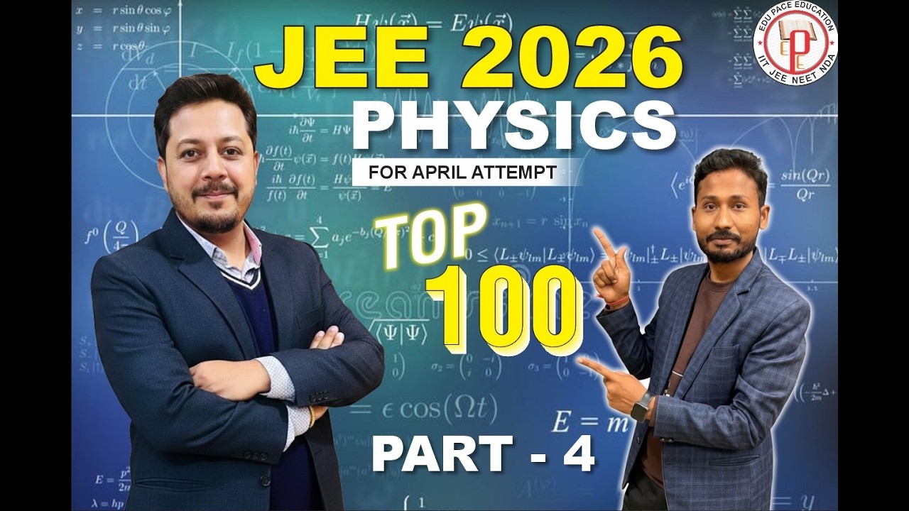 JEE APRIL 2026 PHYSICS | TOP 100 MOST EXPECTED QUESTIONS - PART 4