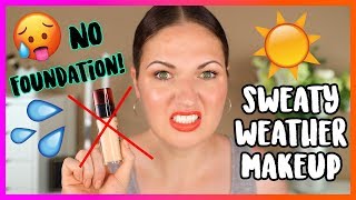 NO FOUNDATION Makeup Routine for Hot & Humid Summer Weather!