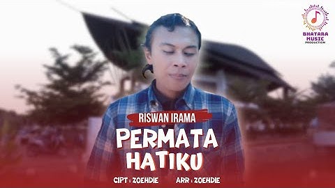 RISWAN IRAMA - PERMATA HATIKU (Official Music Video)