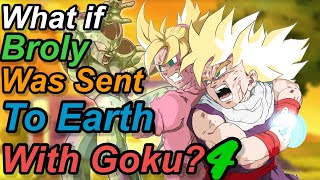 What if Broly Was Sent to Earth With Goku? Part 4 | DB: Fanstory