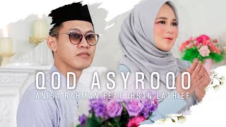 Qod Asyroqo - Anisa Rahman ft. Ihsan Lathief (Official Music Video)