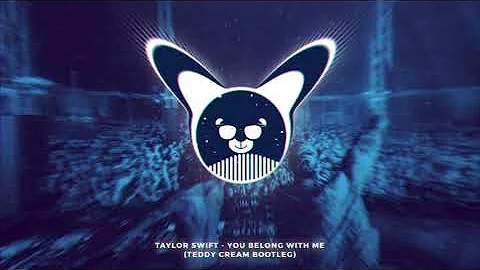 Taylor Swift - You Belong With Me (Teddy Cream Bootleg)