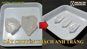[Dạy mài đá quý] Hướng dẫn chế tác dây chuyền đá thạch anh trắng tự nhiên
