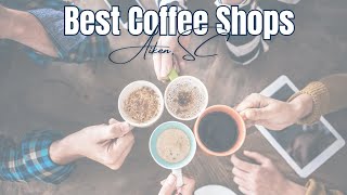 Best Coffee Places in Aiken SC