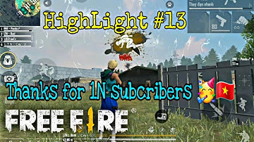 [HighLight Free Fire #13]Legend 🇻🇳Cảm Ơn 1N Subscribers 🥳🇻🇳 |BChammTv