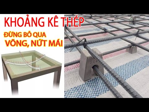 KHOẢNG CÁCH KÊ SÀN, MÓNG, DẦM- Nguyên nhân gây võng, nứt mái...