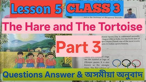 Class/Lesson 5/The Hare and The Tortoise/Part 3/Questions Answer & অসমীয়া অনুবাদ/SCERT 