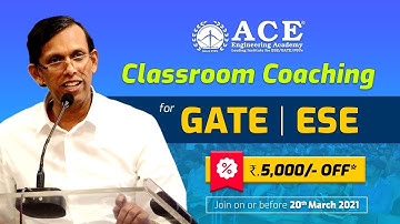 ACE Classroom Coaching for GATE/ESE | Get Rs. 5000/- Discount on joining on or before 20th March 