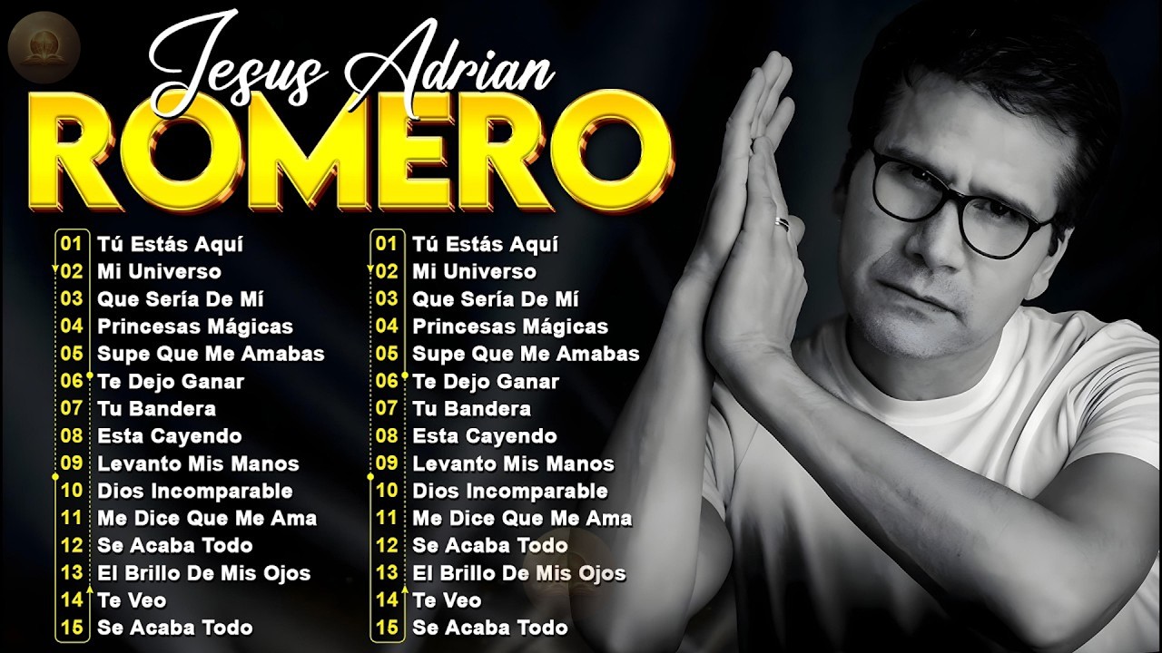 Los Mejores Éxitos De Jesús Adrián Romero -Jesús Adrián Romero Éxitos Sus Mejores Canciones#99