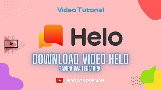 CARA MUDAH DOWNLOAD VIDEO HELO NO WATERMARK TANPA APLIKASI