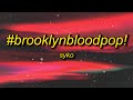 SyKo - #BrooklynBloodPop! (Lyrics) | blood blood blood song