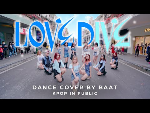 [KPOP IN PUBLIC] IVE 아이브 'LOVE DIVE' 러브 다이브 Dance Cover By BAAT from Vietnam