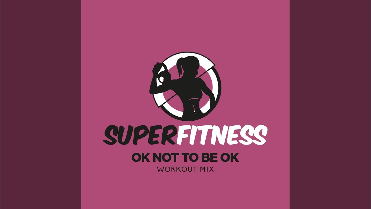 Watch OK Not To Be OK (Workout Mix Edit 132 bpm) on YouTube
