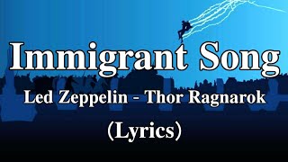 Immigrant Song - Led Zeppelin | Thor Ragnarok | (Lyrics)