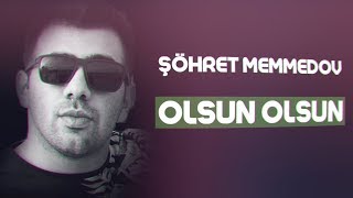 Olsun Olsun 2018- Şöhret Memmedov Resimi