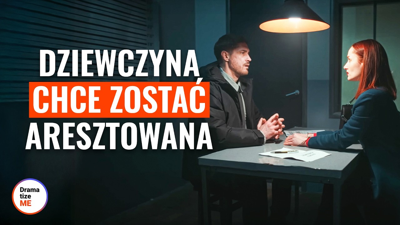 Dziewczyna chce zostać aresztowana | @DramatizeMe Polska