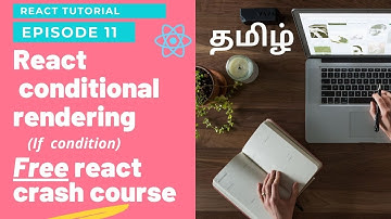 11. Conditional rendering in react component | In Tamil