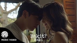 Video thumbnail of "Maki - "Bakit?" (Official Music Video)"