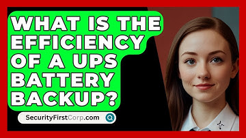 What Is The Efficiency Of A UPS Battery Backup? - SecurityFirstCorp.com