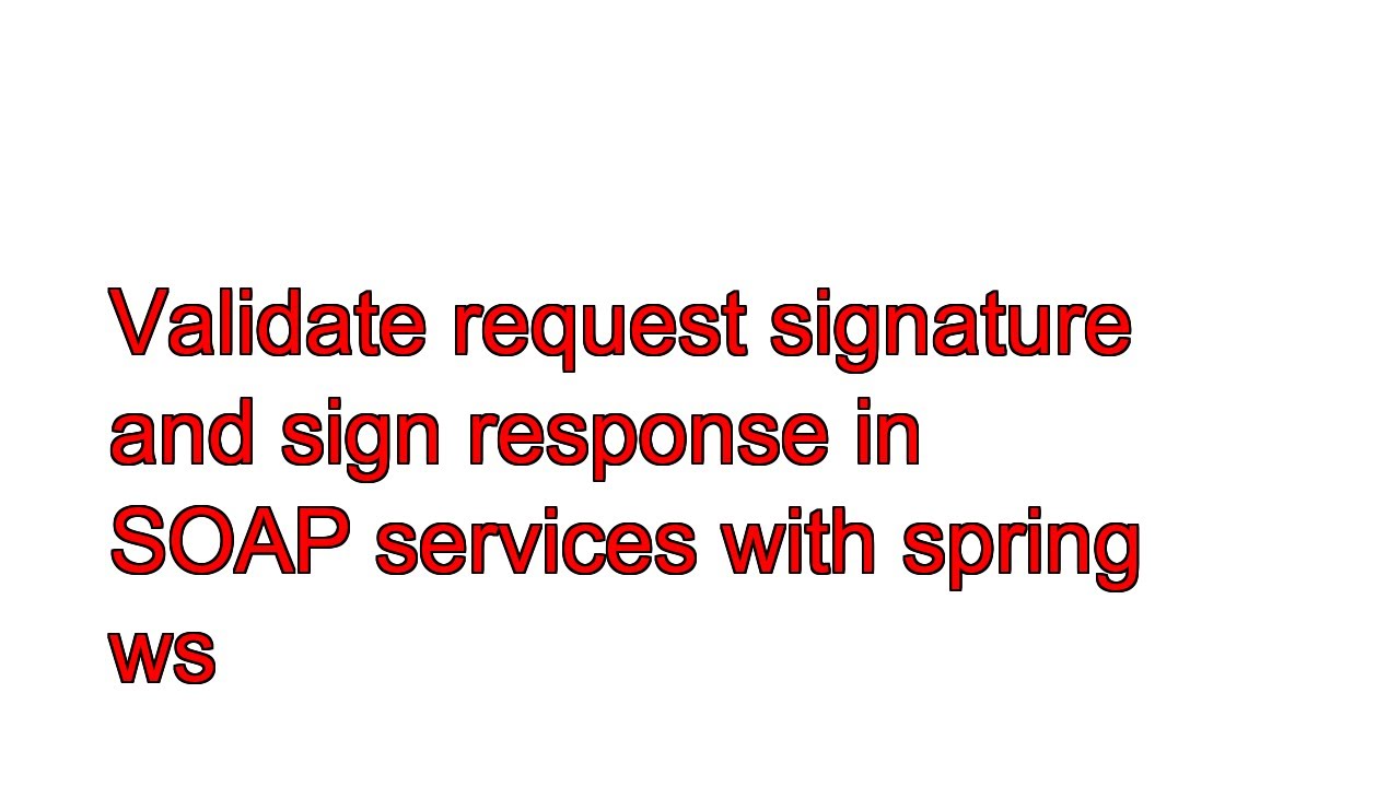 Validate request signature and sign response in SOAP services with spring ws