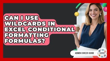 Can I Use Wildcards In Excel Conditional Formatting Formulas? - Admin Career Guide