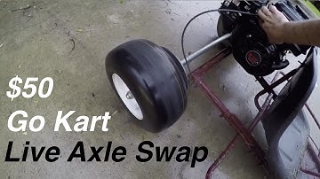 Live Axle Swap on the $50 Go Kart!