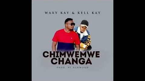 WAXY KAY & KELLY KAY CHIMWEMWE CHANGA ‐ MALAWI MUSIC