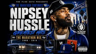 🏁 Nipsey Hussle Greatest Hits 🏁 | The Marathon Mix | Best of Nipsey Hussle