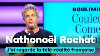 J'ai regardé la téléréalité française - Nathanaël Rochat