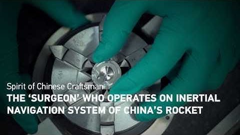 The ‘surgeon’ who operates on the inertial navigation system of China’s rocket