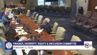 Finance, Diversity, Equity and Inclusion Committee - Feb. 2, 2026