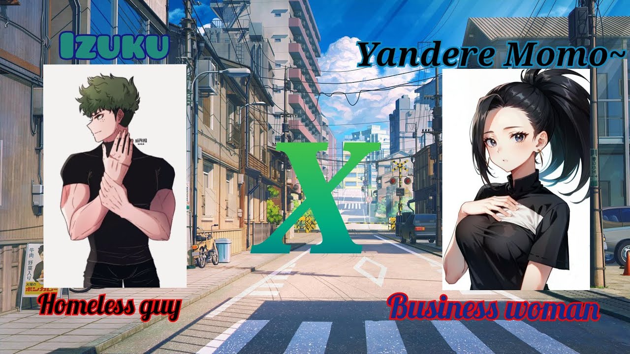 5K SPECIAL~/street/homeless deku x Yandere momo/PART 1/Introduction~