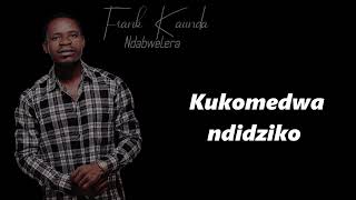 Ndabwelera Frank Kaunda Lyrics 