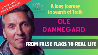 OLE DAMMEGARD: FROM FALSE FLAGS TO REAL LIFE