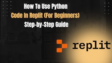 How To Use Python Code In Replit (For Beginners) | Step-by-Step Guide