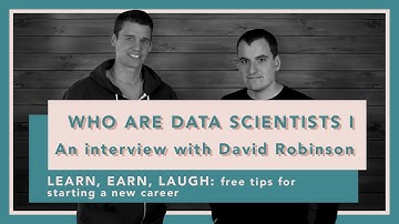 WHO ARE DATA SCIENTISTS | An interview with David Robinson