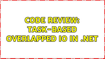 Code Review: Task-Based Overlapped IO In .NET