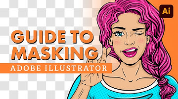 Guide to Masking in Adobe Illustrator!