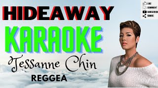 HIDE AWAY - TESSANE CHIN || REGGEA || KARAOKE