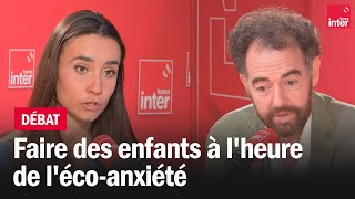 Faire des enfants à l'heure de l'éco-anxiété - Salomé Saqué x Jean Birnbaum : le débat